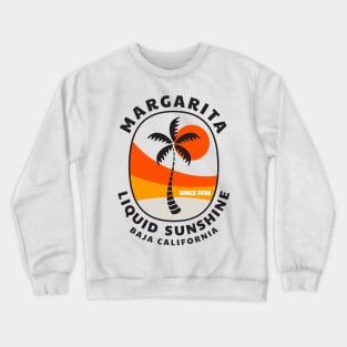 Margarita - Since 1938 - Liquid sunshine Crewneck Sweatshirt